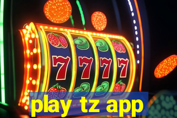 play tz app